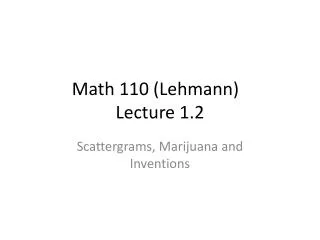 Math 110 (Lehmann)	 Lecture 1.2