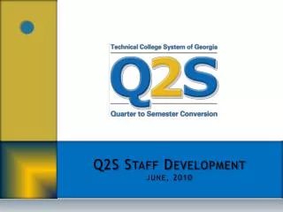 Q2S Staff Development JUNE , 2010