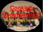 Cooking Communities! Multicultural Cooking! - slide 1
