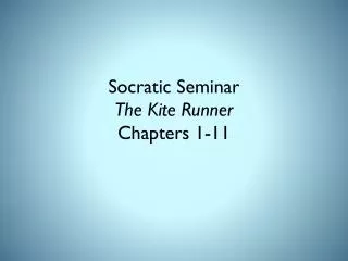 Socratic Seminar The Kite Runner Chapters 1-11