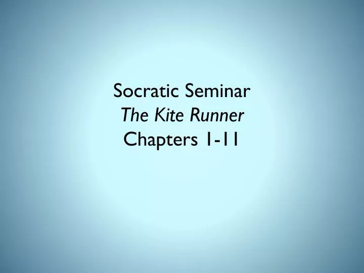 socratic seminar the kite runner chapters 1 11