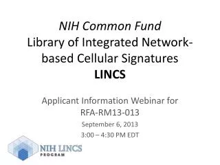 NIH Common Fund Library of Integrated Network-based Cellular Signatures LINCS
