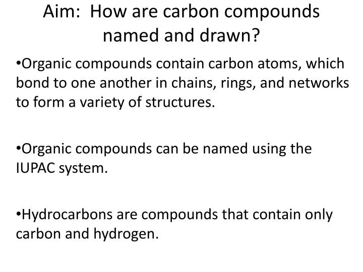 aim how are carbon compounds named and drawn