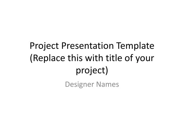 project presentation template replace this with title of your project