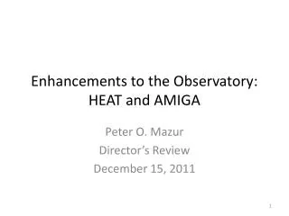 Enhancements to the Observatory: HEAT and AMIGA