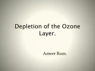 Depletion of the Ozone Layer.