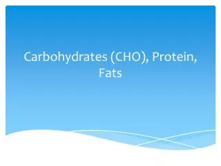 Carbohydrates (CHO), Protein, Fats