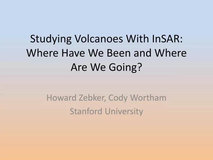 studying volcanoes with insar where have we been and where are we going