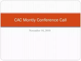 CAC Montly Conference Call