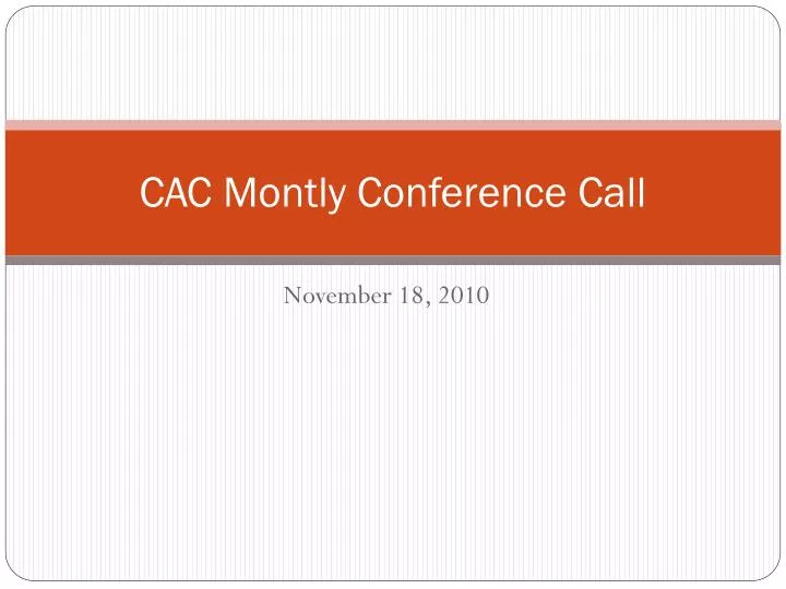 cac montly conference call