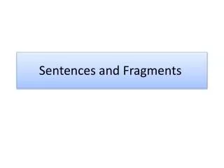 Sentences and Fragments