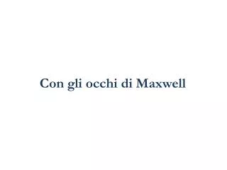 con gli occhi di maxwell
