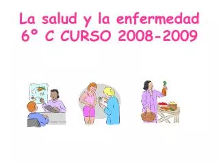 la salud y la enfermedad 6 c curso 2008 2009