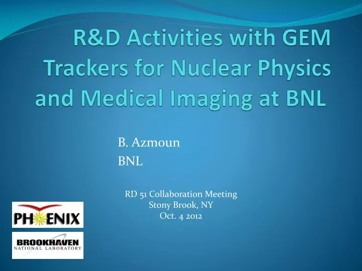 r d activities with gem trackers for nuclear physics and medical imaging at bnl