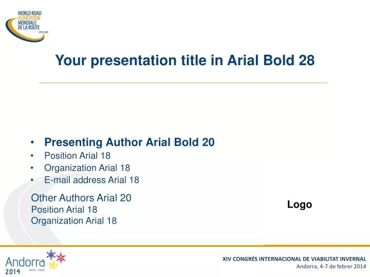 presenting author arial bold 20 position arial 18 organization arial 18 e mail address arial 18