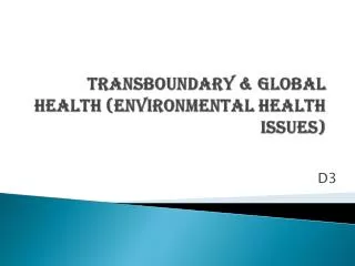 TRANSBOUNDARY &amp; GLOBAL HEALTH (Environmental health issues)