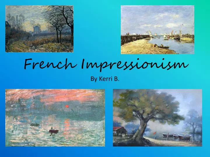 PPT - French Impressionism PowerPoint Presentation, Free Download - ID ...