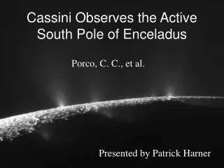 Cassini Observes the Active South Pole of Enceladus