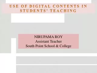 NIRUPAMA ROY Assistant Teacher South Point School &amp; College