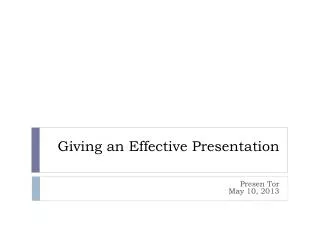 Giving an Effective Presentation