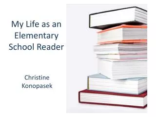 My Life as an Elementary School Reader