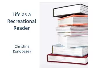 Life as a Recreational Reader
