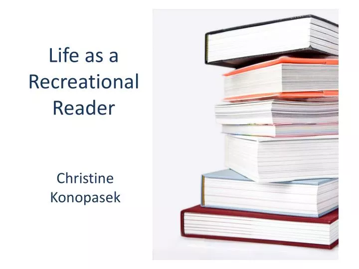 life as a recreational reader