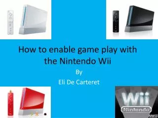 How to enable game play with the Nintendo Wii