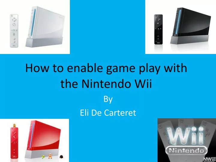 how to enable game play with the nintendo wii
