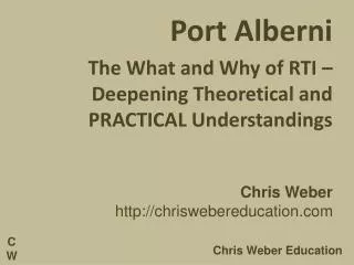 Port Alberni The What and Why of RTI – Deepening Theoretical and PRACTICAL Understandings