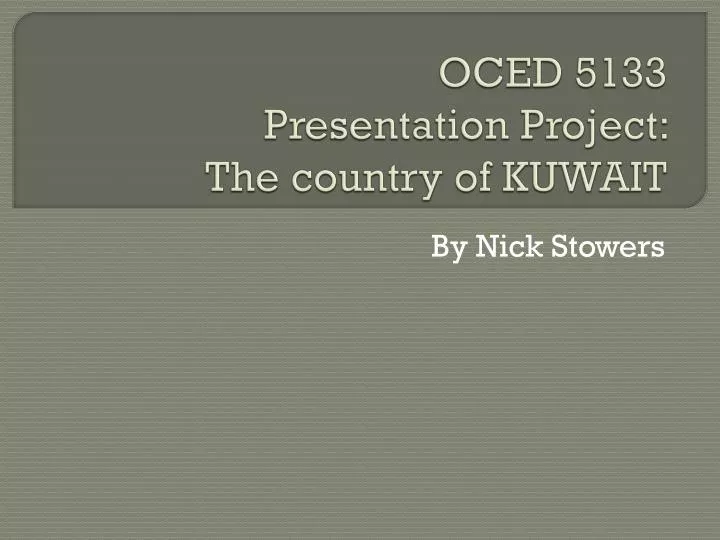 oced 5133 presentation project the country of kuwait