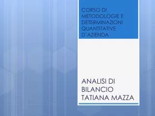 corso di metodologie e determinazioni quantitative d azienda analisi di bilancio tatiana mazza