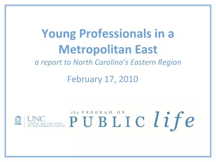 young professionals in a metropolitan east a report to north carolina s eastern region