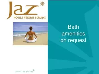 Bath amenities on request
