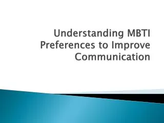 Understanding MBTI Preferences to Improve Communication