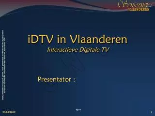 iDTV in Vlaanderen Interactieve Digitale TV