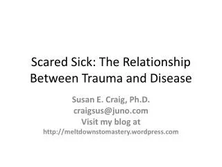 Scared Sick: The Relationship Between Trauma and Disease