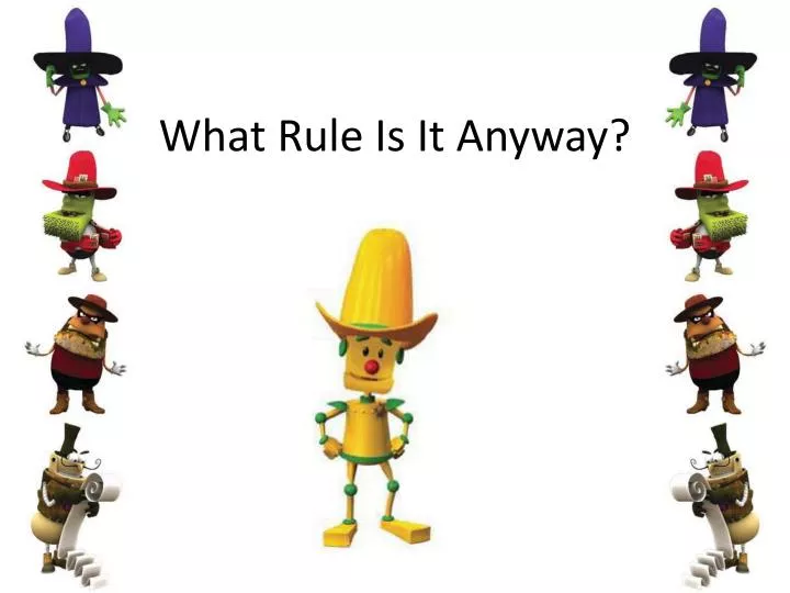 what rule is it anyway