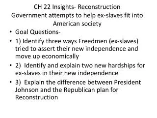 CH 22 Insights- Reconstruction Government attempts to help ex-slaves fit into American society