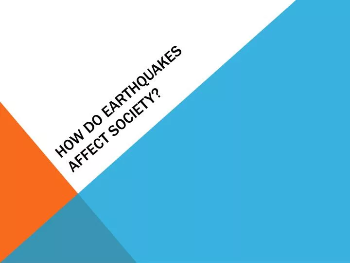 how do earthquakes affect society