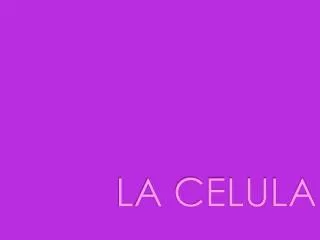 la celula