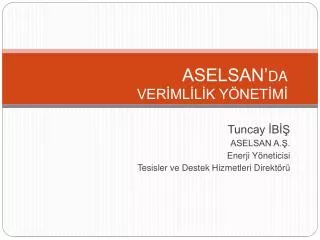 aselsan da ver ml l k y net m