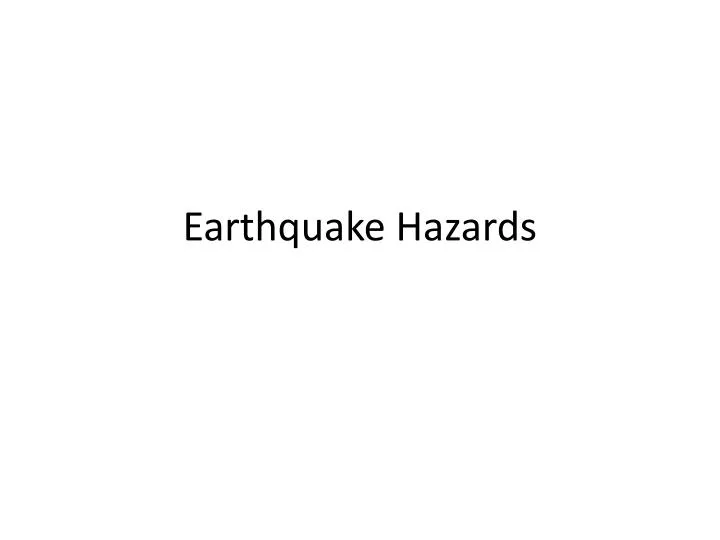 PPT - Earthquake Hazards PowerPoint Presentation, free download - ID ...