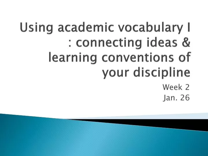 using academic vocabulary i connecting ideas learning conventions of your discipline