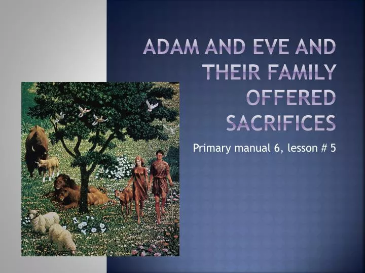 adam and eve and their family offered sacrifices