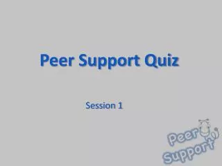 Peer Support Quiz