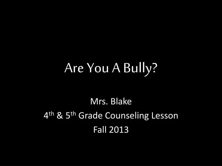 are you a bully