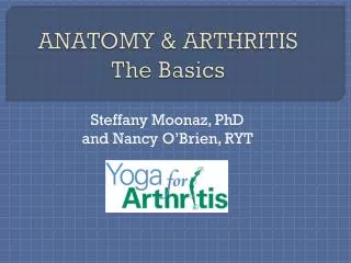 ANATOMY &amp; ARTHRITIS The Basics
