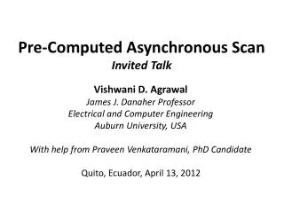 Pre-Computed Asynchronous Scan Invited Talk