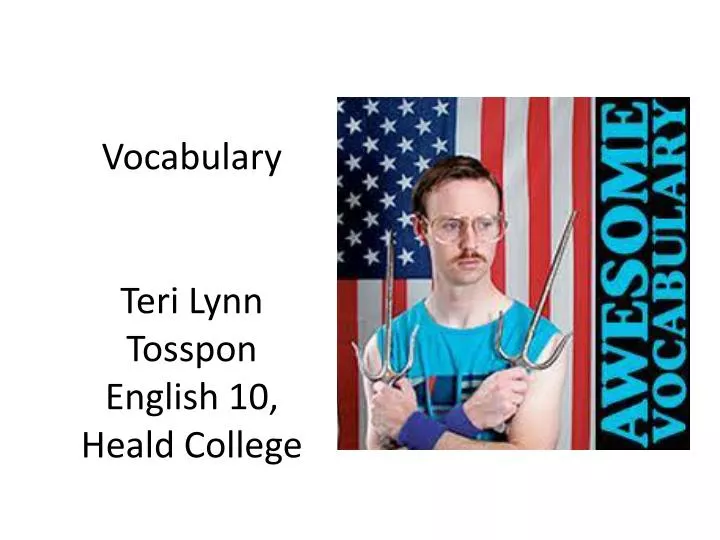 vocabulary teri lynn tosspon english 10 heald college
